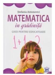 Matematica in gradinita. Ghid pentru educatoare - Stefania Antonovici (ISBN: 9786066833059)