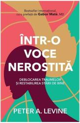 Intr-o voce nerostita - Peter A. Levine (ISBN: 9786069540312)