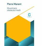 Musulmanii, obstacolul inedit. (ISBN: 9786067421668)