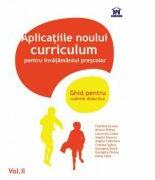 Aplicatiile noului Curriculum pentru invatamantul prescolar (Ghid pentru cadrele didactice, volumul II) - Filofteia Grama, Mioara Pletea (ISBN: 9786068027067)