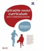 Aplicatiile noului curriculum pentru invatamantul prescolar. Ghid pentru cadrele didactice, volumul III (ISBN: 9786068027074)