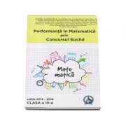 Concursul Euclid pentru clasa a-III-a, auxiliar Performanta in Matematica 2015-2016 (ISBN: 9786069411643)