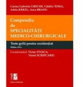 Compendiu de specialitati medico-chirurgicale, Teste Grila pentru admitere concursul de rezidentiat. Editia a 2-a - Victor Stoica (ISBN: 6422573002337)