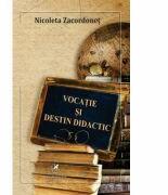 Vocatie si destin - Nicoleta Zacordonet (ISBN: 9786060570424)