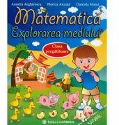 Matematica. Explorarea mediului - Clasa pregatitoare - Florica Ancuta (ISBN: 9789731231747)