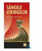 Sangele vikingilor - Brian Frederiksen (ISBN: 9789737483027)