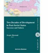 Two Decades of Development in Post-Soviet States. Successes and Failures - Sergiu Musteata (ISBN: 9786062400736)