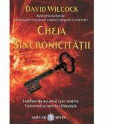 Cheia Sincronicitatii - David Wilcock (ISBN: 9786068420417)