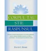 Corpul tau stie raspunsul - David I. Rome (ISBN: 9786068420783)