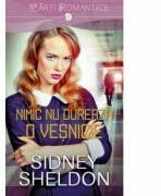 Nimic nu dureaza o vesnicie - Sidney Sheldon (ISBN: 9786063318115)