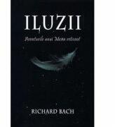 Iluzii. Aventurile unui Mesia reticent - Richard Bach (ISBN: 9786068080628)