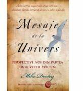 Mesaje de la Univers. Perspective noi de la un vechi prieten (ISBN: 9786068080321)