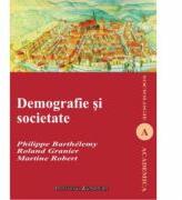 Demografie si societate - Philippe Barthelemy, Roland Granier, Martine Robert (ISBN: 9789736115875)