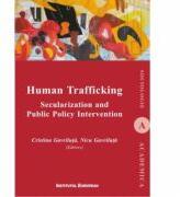Human Trafficking. Secularization and Public Policy Intervention - Cristina Gavriluta, Nicu Gavriluta (ISBN: 9786062400118)