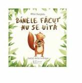 Binele facut nu se uita - Mihai Giurgescu, Corina Dragan (ISBN: 9786067045451)