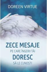 Zece mesaje pe care îngerii tăi doresc să le cunoşti (ISBN: 9786067560268)