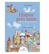 Haihui prin lume - Volumul I: O calatorie in versuri pe aripile imaginatiei (ISBN: 9786068578637)