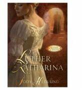 Luther si Katharina - Jody Hedlung (ISBN: 9786068712406)