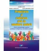 Proiectarea si realizarea orei de consiliere scolara - Ghid metodologic pentru profesori diriginti si consilieri scolari (ISBN: 9786063101830)