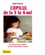 Copilul de la 3 la 6 ani de Anne Bacus (ISBN: 9789736019838)