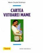 Cartea viitoarei mame - Anne Bacus (ISBN: 9789736019005)