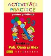 Activitati practice pentru gradinita. Invata cu Pufi, Oana si Alex (ISBN: 9789732013359)