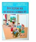 Invatam sa scriem corect clasele I si a II-a (ISBN: 9789737230669)