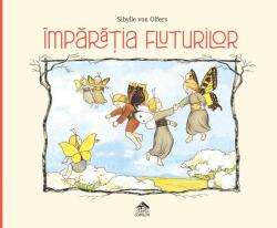 Imparatia fluturilor - Sibylle von Olfers (ISBN: 9786068996608)