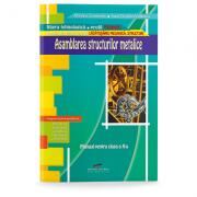 Asamblarea structurilor metalice. Manual pentru clasa a X-a - Mariana Constantin (ISBN: 9786065280687)