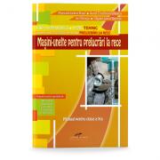 Masini-unelte pentru prelucrari la rece. Manual pentru clasa a X-a - Manuela Ianina Buse, Aurel Ciocirlea-Vasilescu (ISBN: 9786065280694)