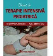 Tratat de terapie intensiva pediatrica. Ilustrat - Constantin N. Iordache (ISBN: 9789733908050)