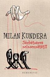 Sarbatoarea neinsemnatatii - Milan Kundera (ISBN: 9789735046545)