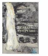 Cartea asteptarii - Igor Isac (ISBN: 9789737574886)