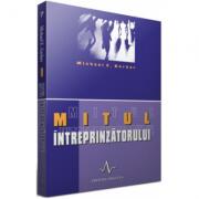 MITUL INTREPRINZATORULUI - Michael E. Gerber (ISBN: 9789739397513)