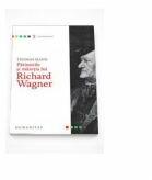 Thomas Mann, Patimirile si maretia lui Richard Wagner (ISBN: 9789735039776)