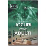 JOCURI PENTRU ADULTI - Eric Berne (ISBN: 9789739397117)