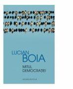 Mitul democratiei - Lucian Boia (ISBN: 9789735054175)