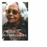 Spre ziua cea neinserata. Viata Elisabethei Berhr-Sigel (1907-2005) - Olga Lossky (ISBN: 9786066071116)