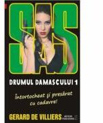 Drumul Damascului. Vol I - SAS 133 - Gerard de Villiers (ISBN: 9786068469027)