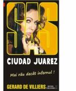 Ciudad Juarez - SAS 130 (editie pe hartie de ziar) - Gerard de Villiers (ISBN: 9786069317778)