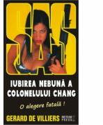 Iubirea nebuna a colonelului Chang - SAS 126 (editie pe hartie de ziar) - Gerard de Villiers (ISBN: 9789737285515)