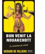 Bun venit la Nouakchott - Sas 125 - (editie pe hartie de ziar) - Gerard de Villiers (ISBN: 9789737285393)