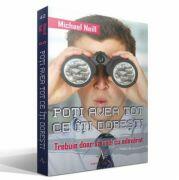 POTI AVEA TOT CE ITI DORESTI Trebuie doar sa vrei cu adevarat - Michael Neill (ISBN: 9789731620046)