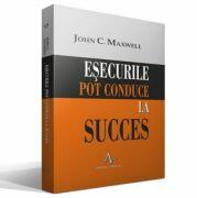 ESECURILE POT CONDUCE LA SUCCES - John C. Maxwell (ISBN: 9789739397896)