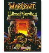 WARCRAFT 3 Ultimul gardian - Jeff Grubb (ISBN: 9789737780270)
