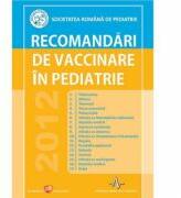 RECOMANDARI DE VACCINARE IN PEDIATRIE Societatea romana de pediatrie (ISBN: 9789731621029)