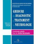 GHIDURI DE DIAGNOSTIC SI TRATAMENT IN NEUROLOGIE EDITIA A 2-A - Ovidiu Bajenaru (ISBN: 9789737780355)