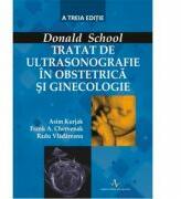 TRATAT DE ULTRASONOGRAFIE IN OBSTETRICA SI GINECOLOGIE DONALD SCHOOL - Asim Kurjak (ISBN: 9789731621043)