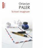 Scrisori imaginare - Octavian Paler (ISBN: 9789734663262)