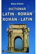 Dictionar, Dublu Latin-Roman si Roman-Latin - Elena Cracea (ISBN: 9786065114289)